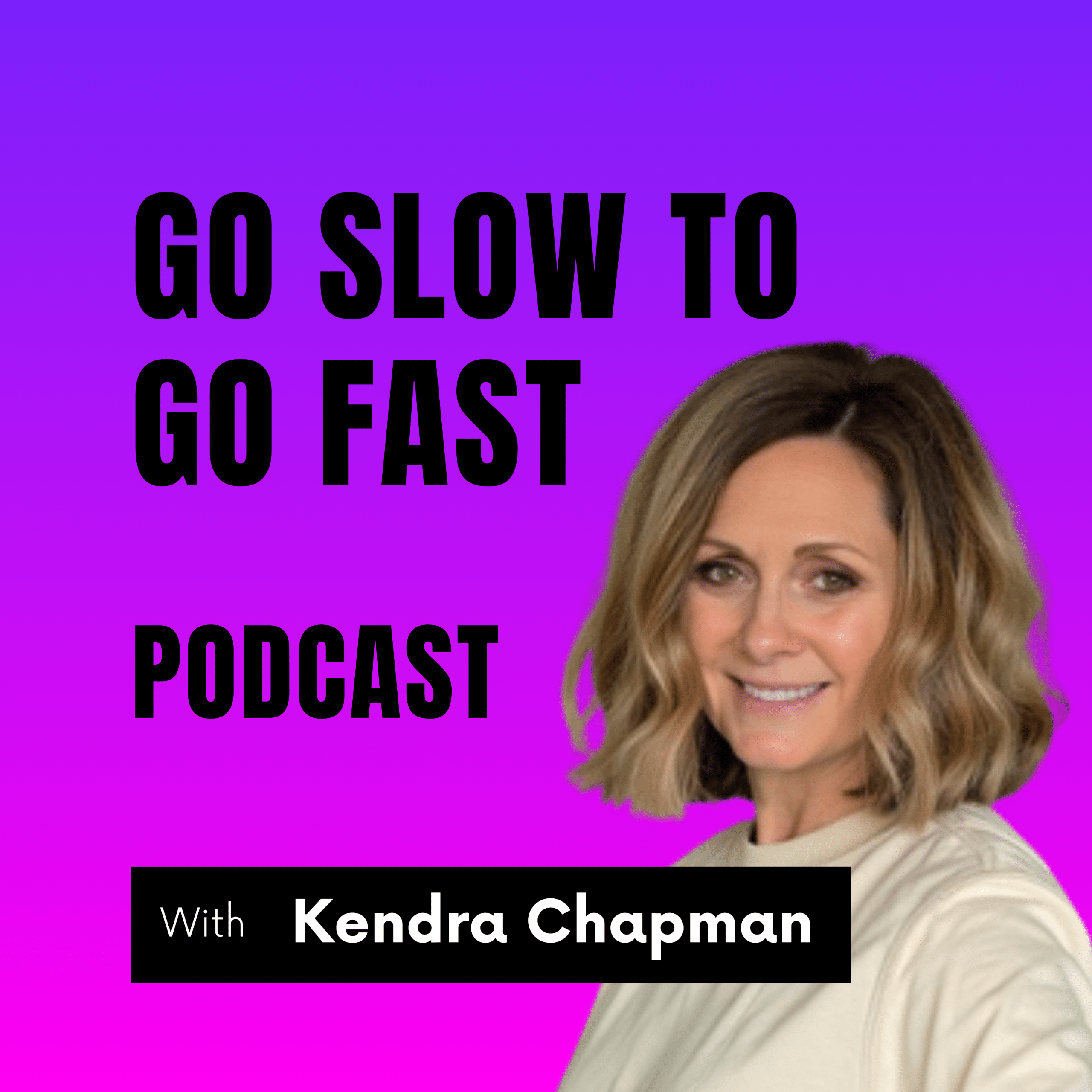 Go Slow To Go Fast