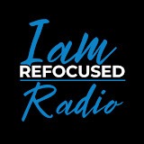 I Am Refocused Radio
